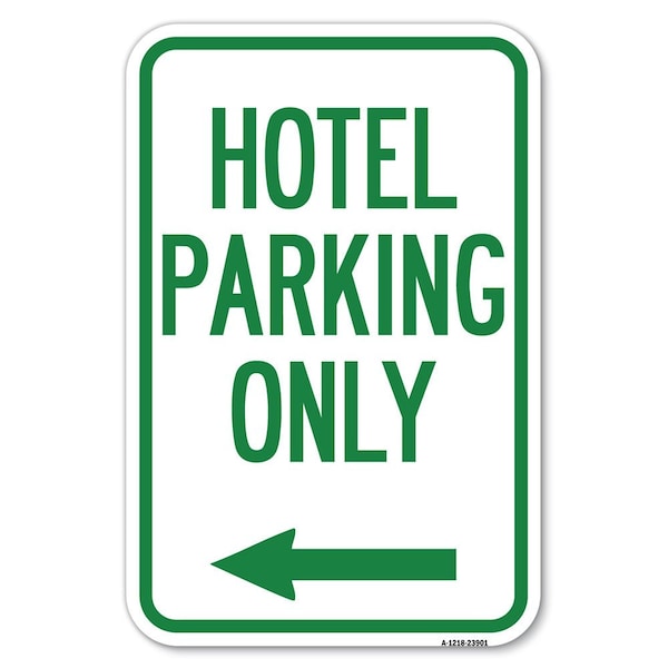 Signmission Hotel Parking Only With Left Arrow Heavy-Gauge Aluminum Sign, 12" x 18", A-1218-23901 A-1218-23901 - main